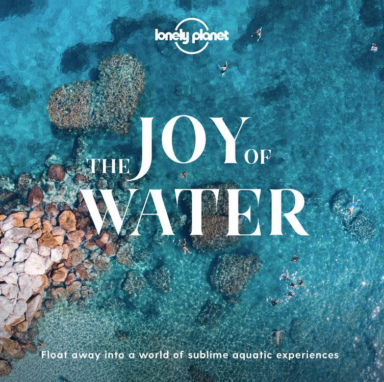 Cover: 9781838690465 | The Joy Of Water | Planet Lonely | Buch | Gebunden | Englisch | 2020