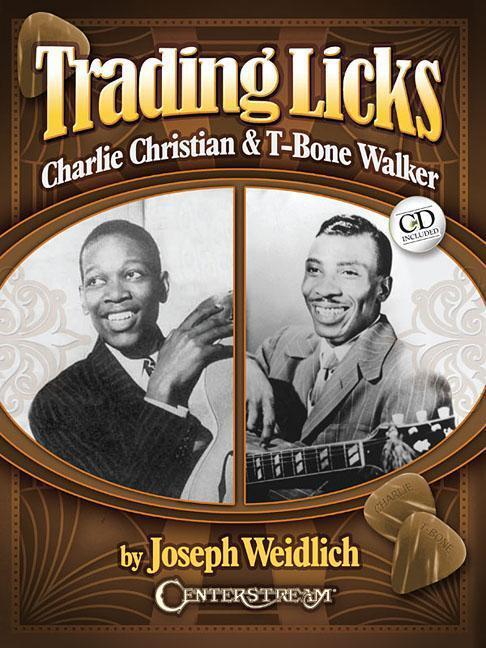 Cover: 9781574243147 | Trading Licks: Charlie Christian &amp; T-Bone Walker | Joseph Weidlich