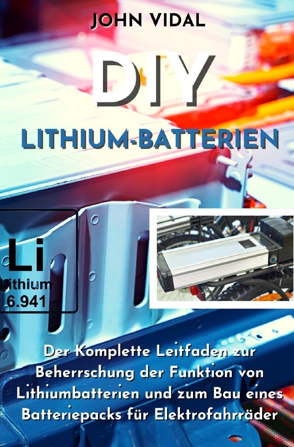 Cover: 9783756530212 | DIY Lithium-Batterien | John Vidal | Taschenbuch | 176 S. | Deutsch