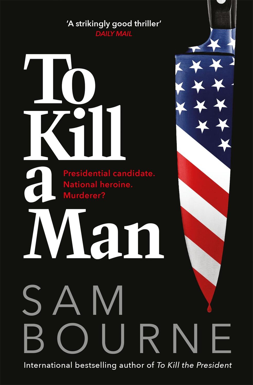 Cover: 9781787474963 | To Kill a Man | Sam Bourne | Taschenbuch | 448 S. | Englisch | 2021
