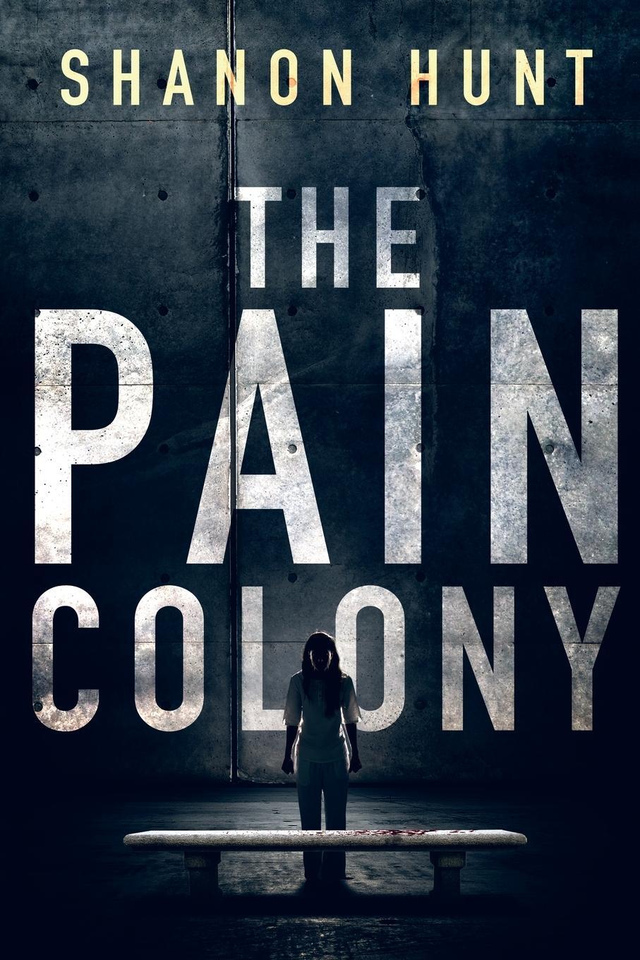Cover: 9781733821209 | The Pain Colony | Hunt Shanon | Taschenbuch | Paperback | Englisch