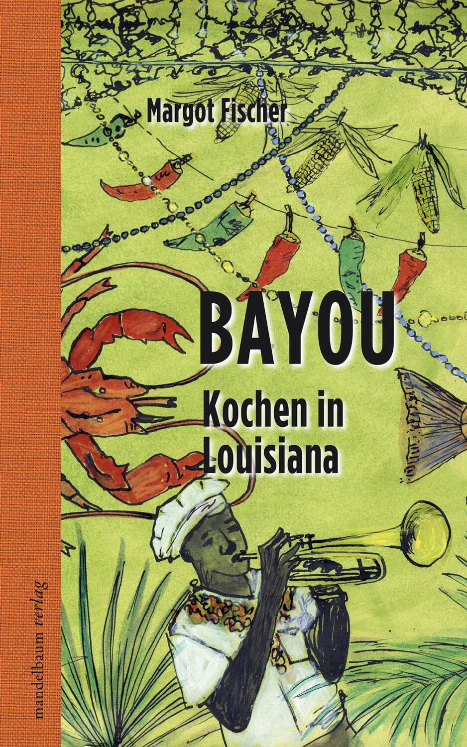 Cover: 9783854764205 | Bayou | Kochen in Louisiana | Margot Fischer | Buch | Deutsch | 2013