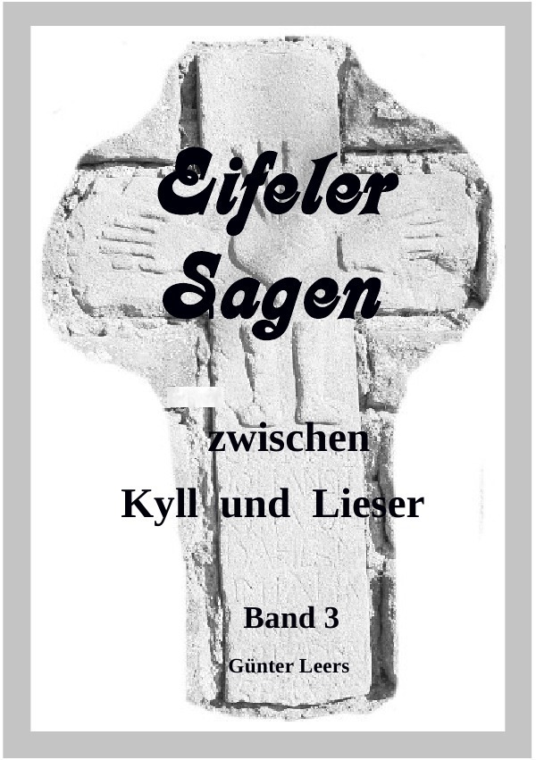 Cover: 9783741802522 | Eifeler Sagen zwischen Kyll und Lieser Band 3 | Günter Leers | Buch