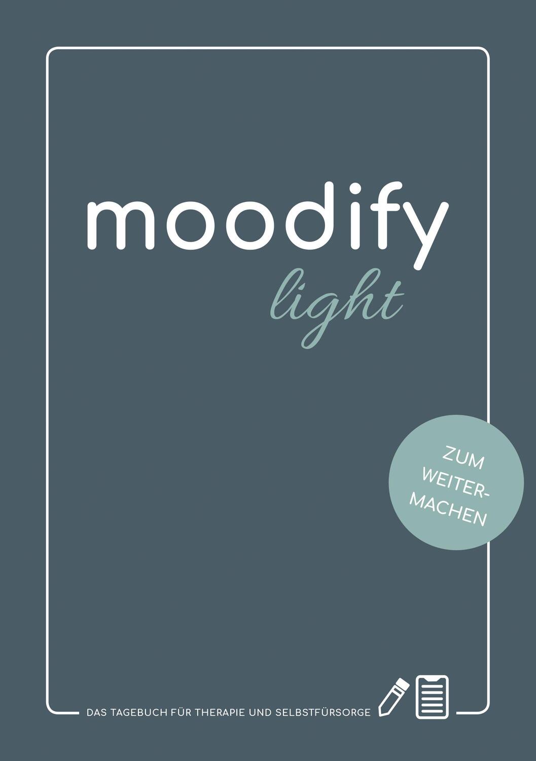 Cover: 9783749501700 | moodify light | Das Tagebuch für Therapie und Selbstfürsorge | Selle