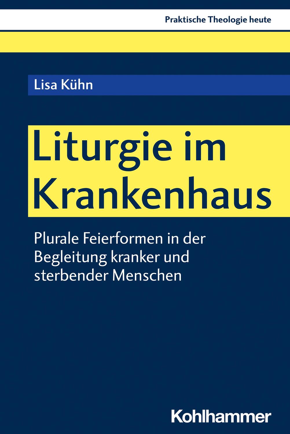 Cover: 9783170416581 | Liturgie im Krankenhaus | Lisa Kühn | Taschenbuch | Deutsch | 2021