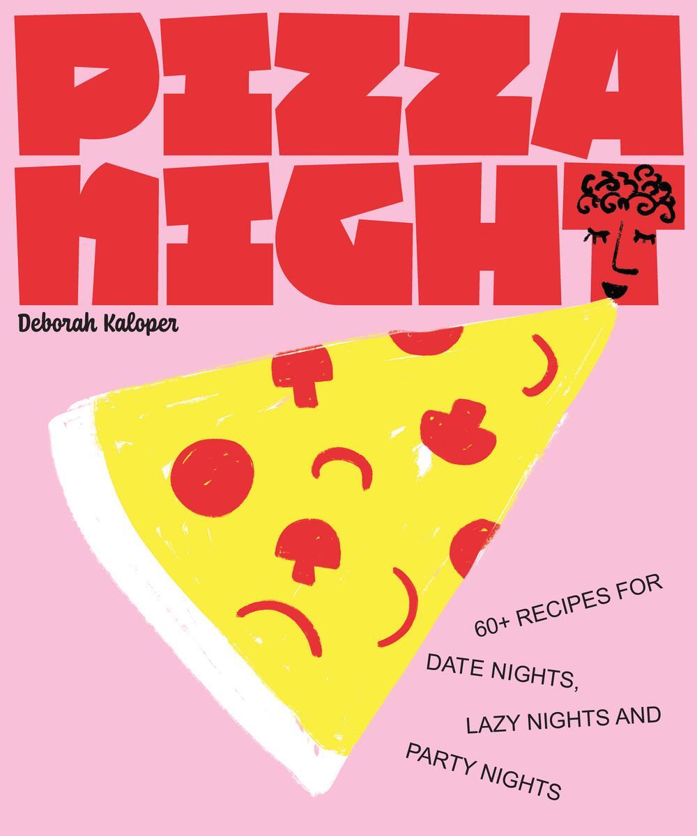 Cover: 9781922754455 | Pizza Night: 60+ Recipes for Date Nights, Lazy Nights, and Party...