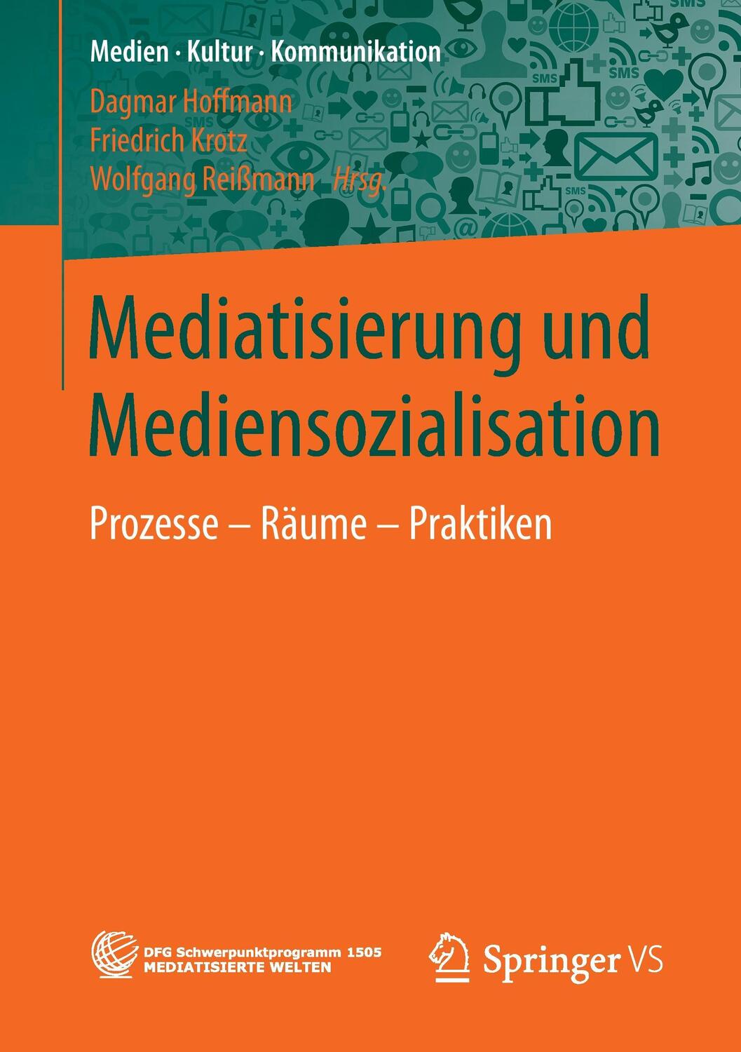 Cover: 9783658149369 | Mediatisierung und Mediensozialisation | Prozesse - Räume - Praktiken