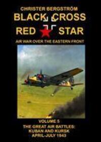 Cover: 9789188441577 | Black Cross Red Star Air War Over the Eastern Front | Bergstrom | Buch
