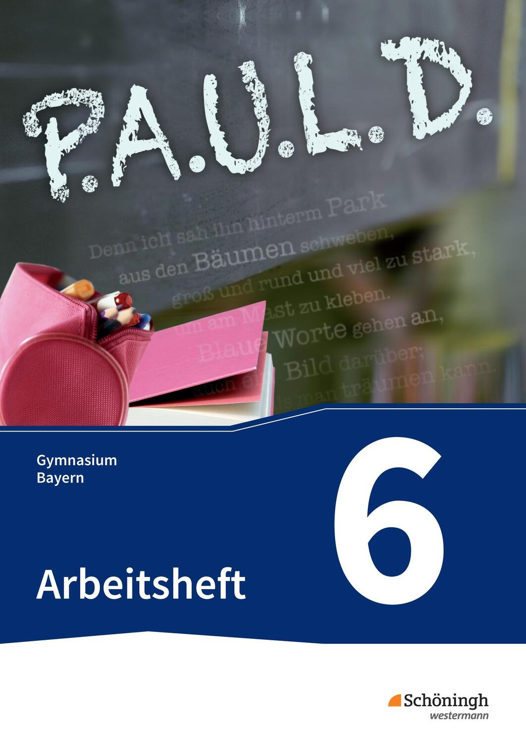 Cover: 9783140280570 | P.A.U.L. D. (Paul) 6. Arbeitsheft. Gymnasien. Bayern | Taschenbuch