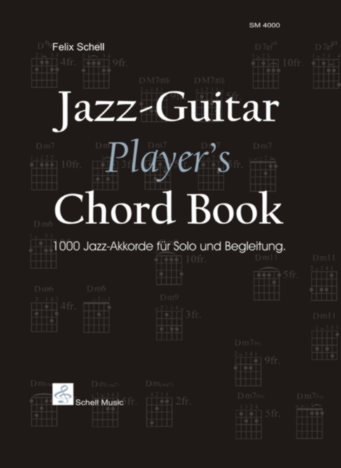 Cover: 9783940474711 | Jazz Guitar Player's Chordbook | Felix Schell | Songbuch (Gitarre)