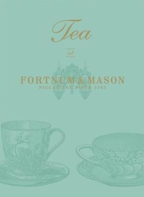 Cover: 9780091937683 | Tea at Fortnum & Mason | Fortnum & Mason Plc | Buch | Englisch | 2010