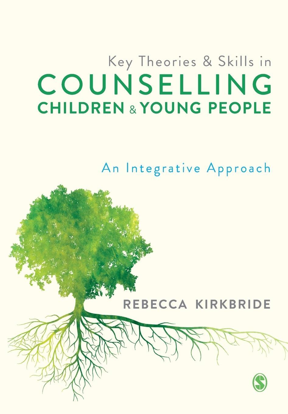 Cover: 9781529729672 | Key Theories and Skills in Counselling Children and Young People