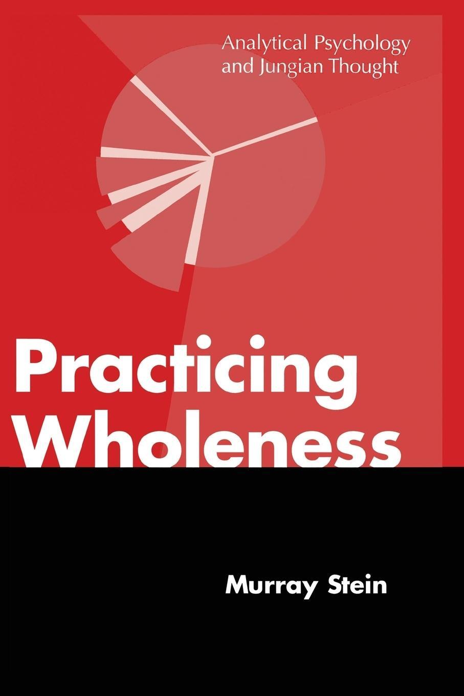 Cover: 9781630510916 | Practicing Wholeness | Analytical Psychology and Jungian Thought
