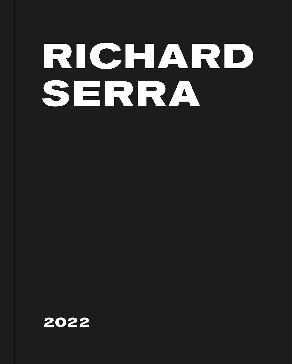 Bild: 9781644231050 | Richard Serra: 2022 | Richard Serra | Buch | Englisch | 2023