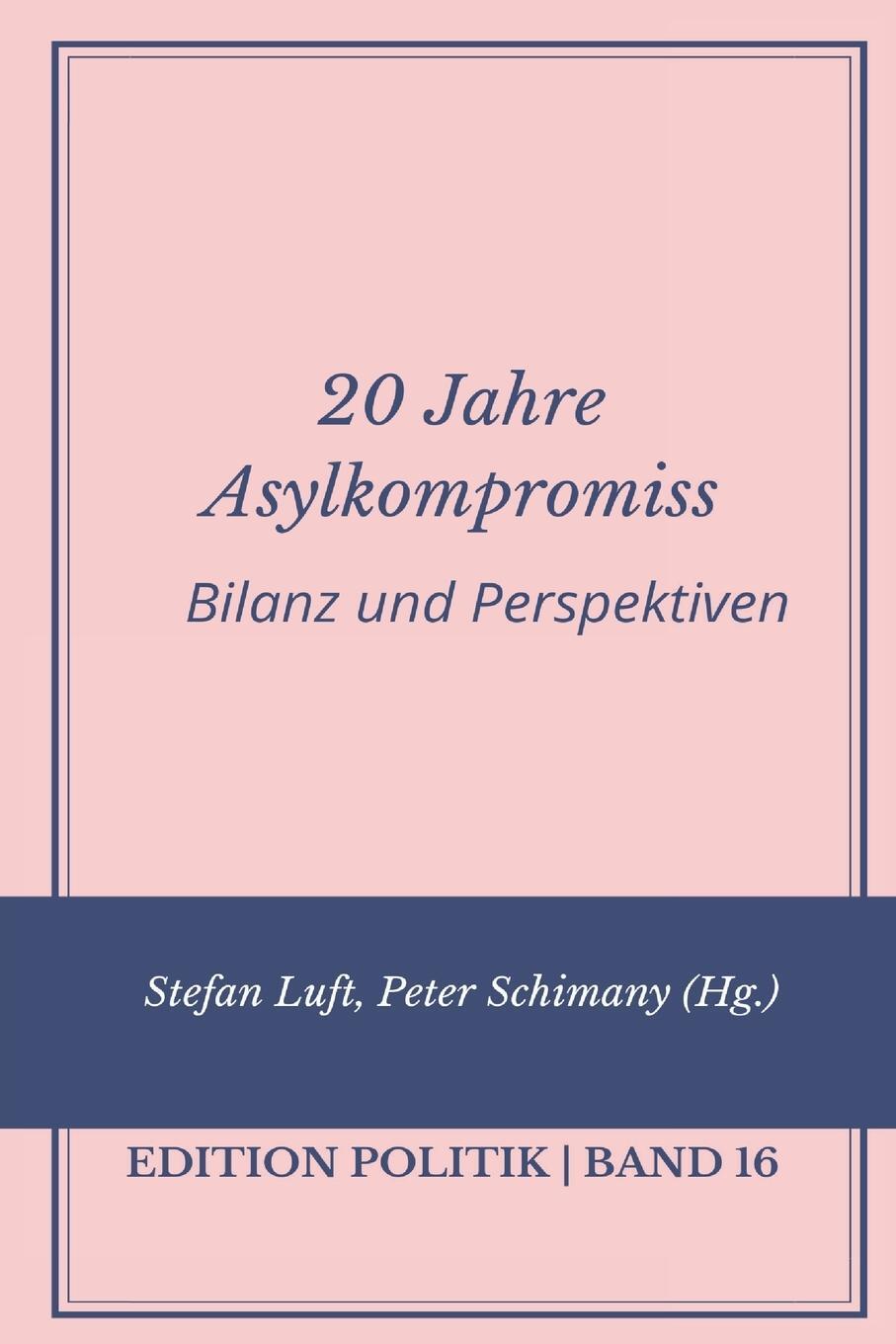 Cover: 9783837624878 | 20 Jahre Asylkompromiss | Bilanz und Perspektiven, Edition Politik 16