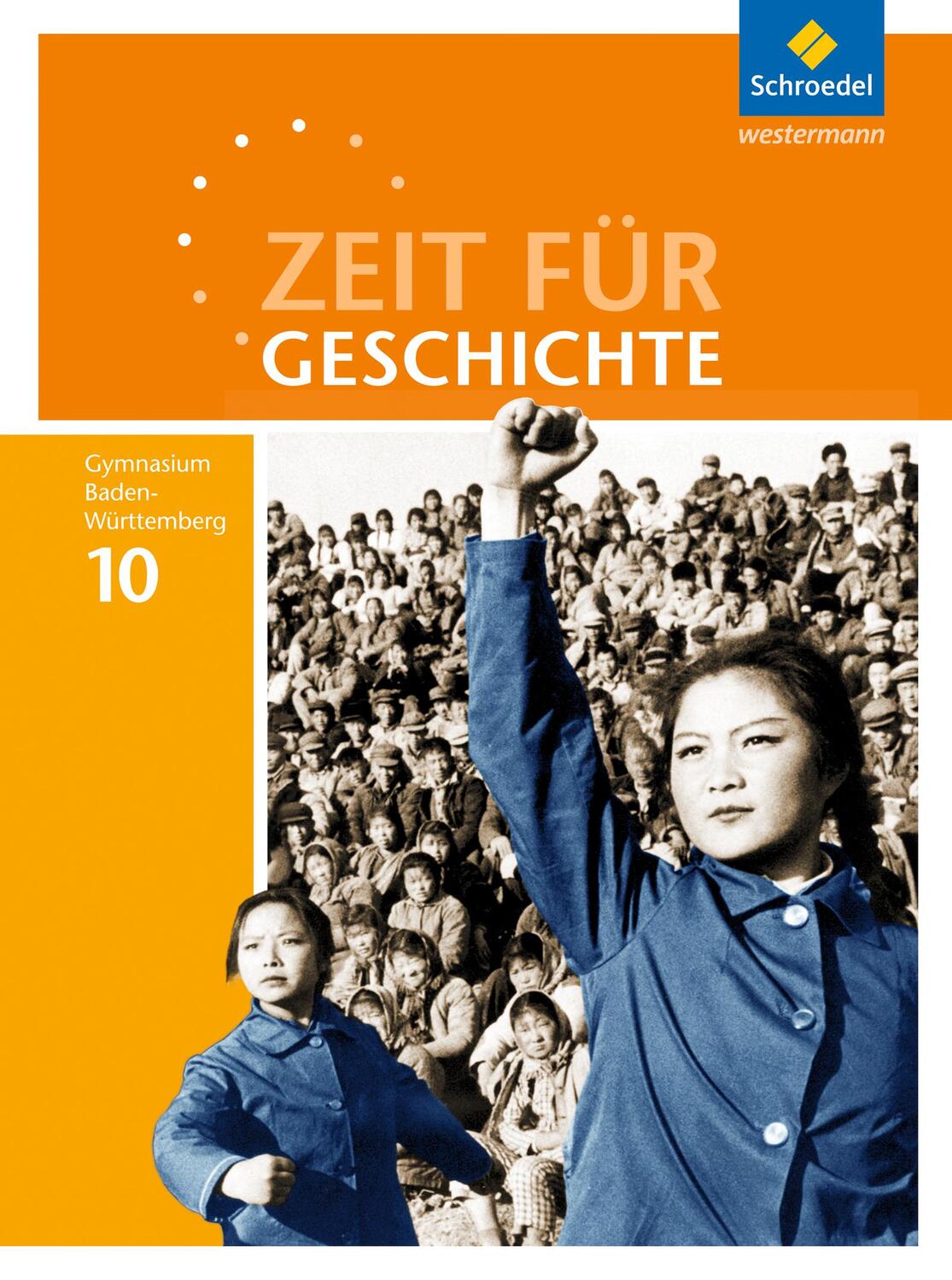 Cover: 9783507366107 | Zeit für Geschichte 10. Schülerband. Gymnasien in Baden-Württemberg