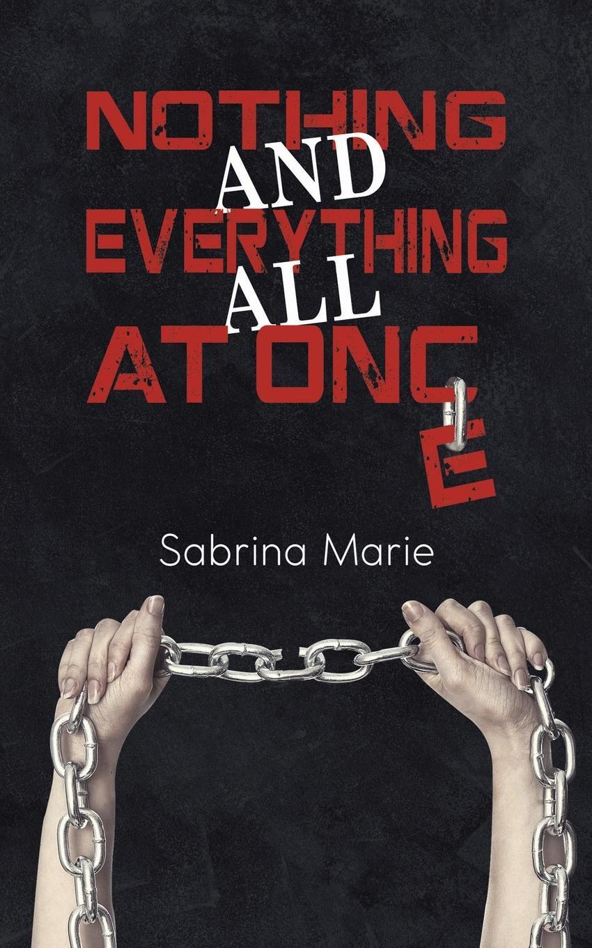 Cover: 9789948374251 | Nothing and Everything All at Once | Sabrina Marie | Taschenbuch