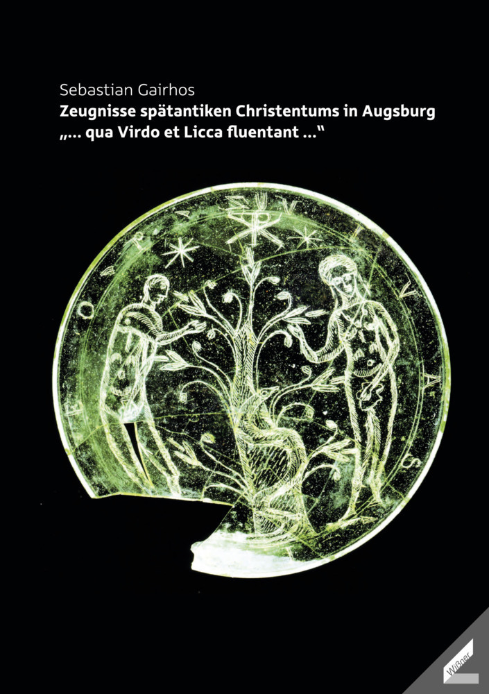 Cover: 9783957862082 | Zeugnisse spätantiken Christentums in Augsburg | Sebastian Gairhos