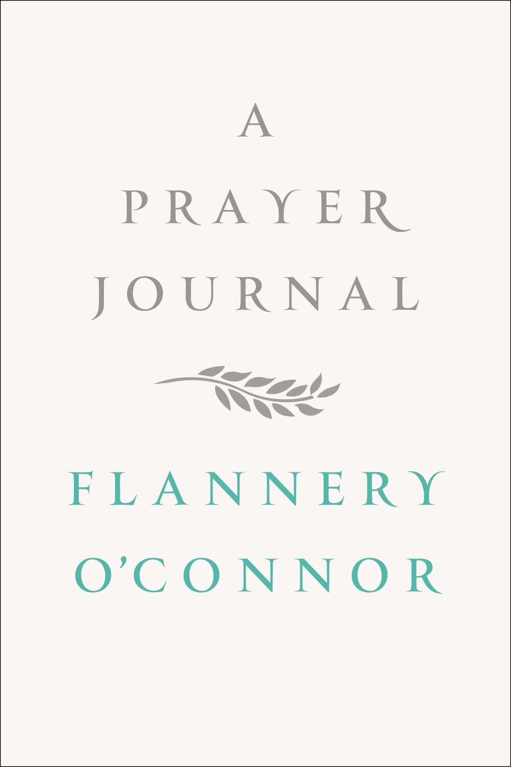 Cover: 9780374236915 | A Prayer Journal | Flannery O'Connor | Buch | Gebunden | Englisch