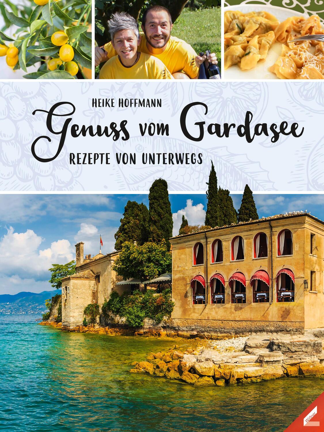 Cover: 9783957861580 | Genuss vom Gardasee | Rezepte von unterwegs | Heike Hoffmann | Buch