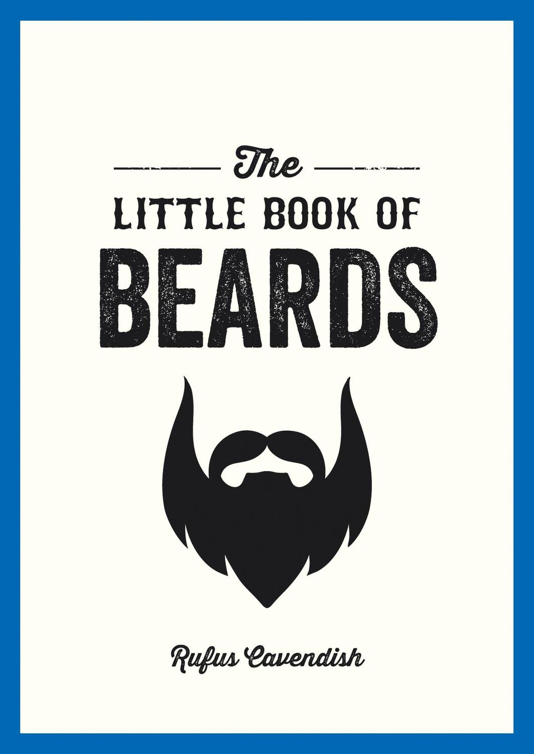 Cover: 9781849536233 | The Little Book of Beards | Rufus Cavendish | Taschenbuch | 2014