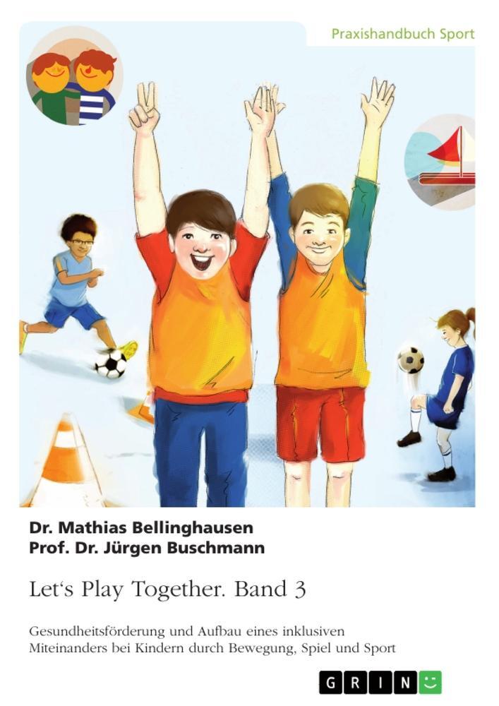 Cover: 9783668577114 | Let's Play Together. Band 3 | Mathias Bellinghausen (u. a.) | Buch