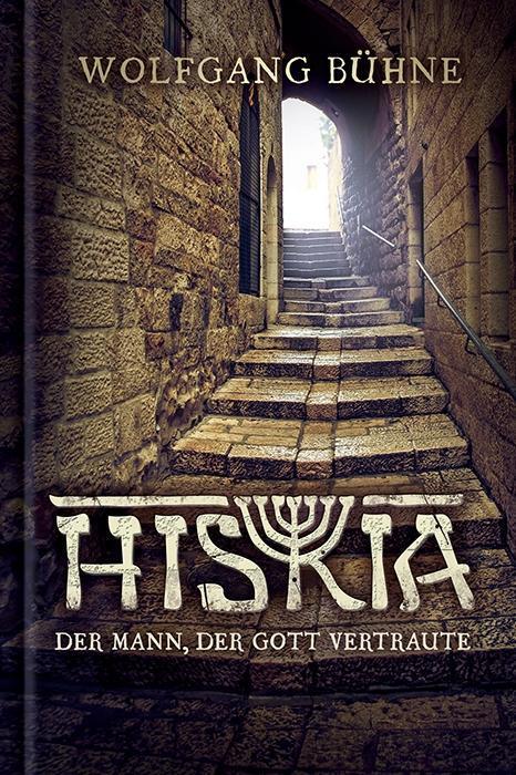 Cover: 9783866993181 | Hiskia | Der Mann, der Gott vertraute. Gleichnamiges Hörbuch separat.