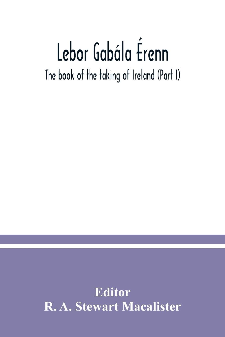 Cover: 9789354036323 | Lebor gabála Érenn | The book of the taking of Ireland (Part I) | Buch