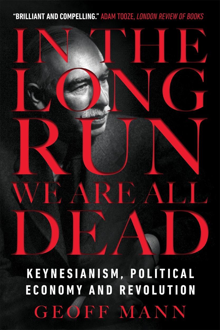 Cover: 9781784786007 | In the Long Run We Are All Dead | Geoff Mann | Taschenbuch | Englisch
