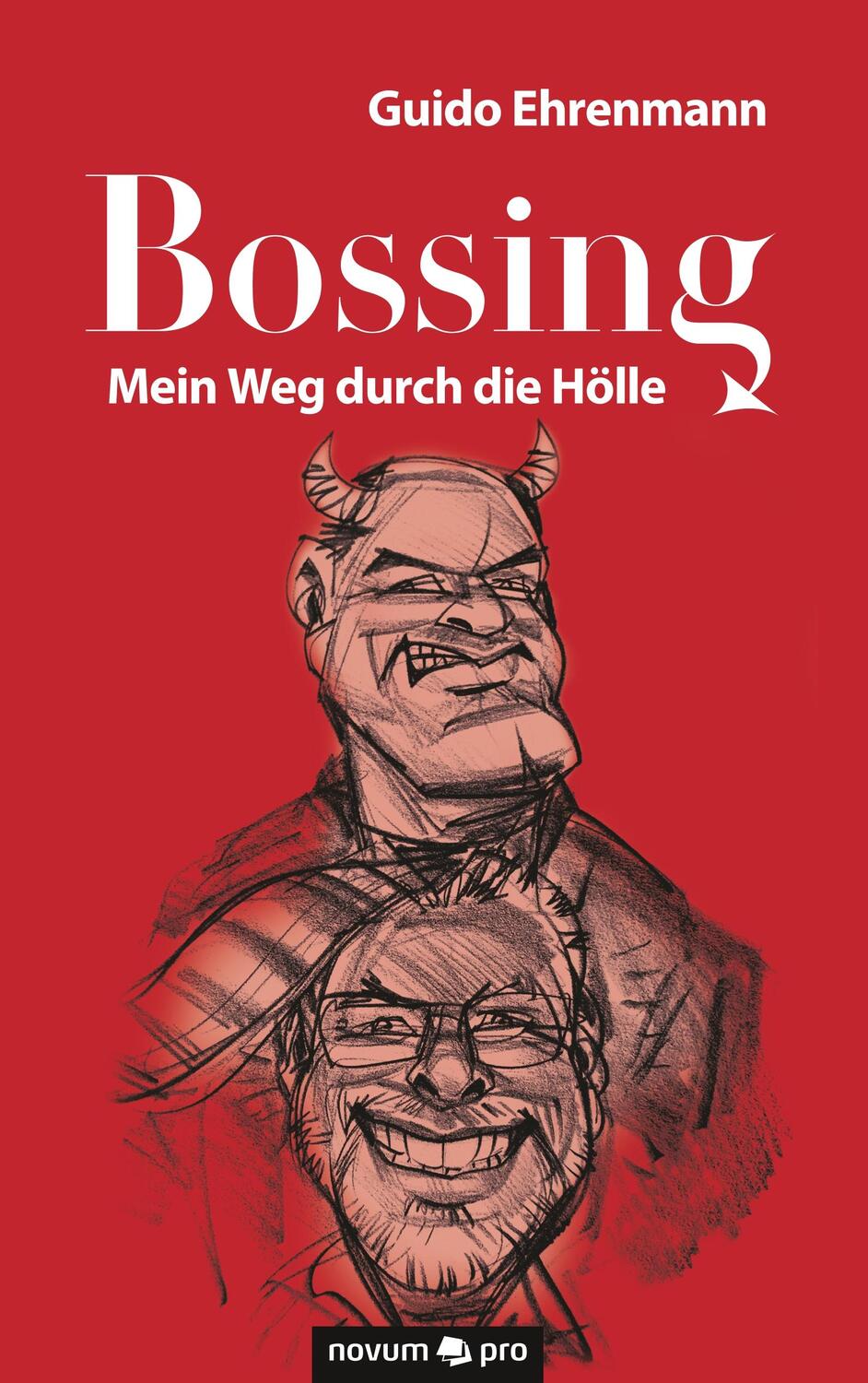 Cover: 9783990646274 | Bossing | Mein Weg durch die Hölle | Guido Ehrenmann | Taschenbuch