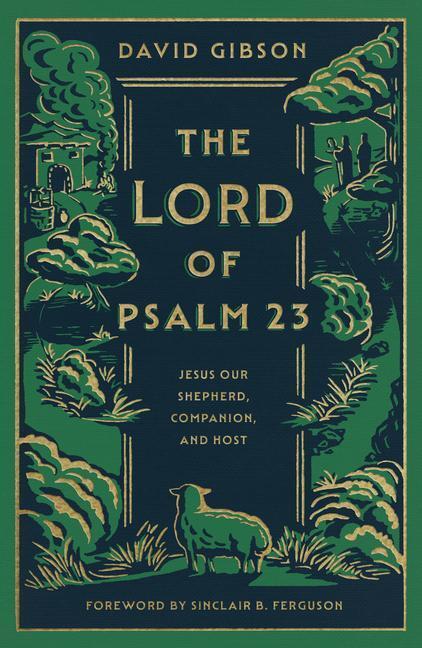 Cover: 9781433587986 | The Lord of Psalm 23 | Jesus Our Shepherd, Companion, and Host | Buch