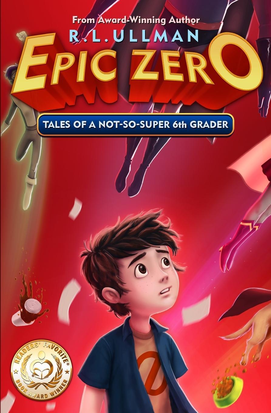 Cover: 9780996492102 | Epic Zero | Tales of a Not-So-Super 6th Grader | R. L. Ullman | Buch
