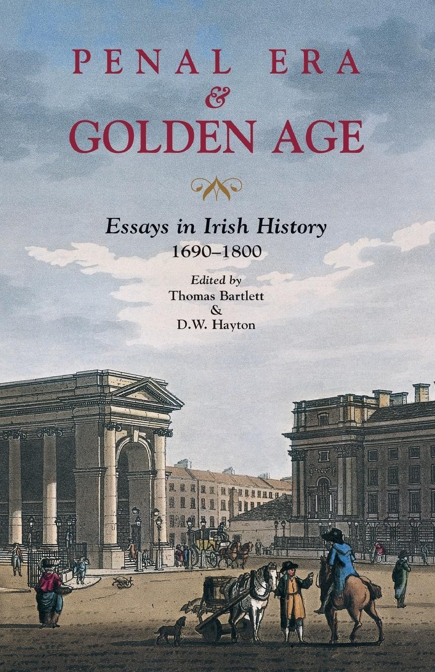 Cover: 9781903688366 | Penal Era &amp; Golden Age | Essays in Irish History, 1690-1800 | Hayton