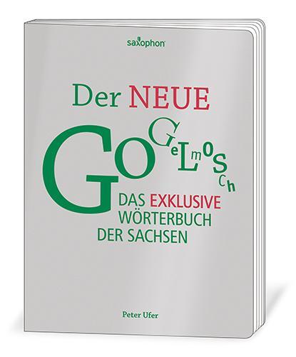 Cover: 9783943444698 | Der Neue Gogelmosch | Das exklusive Wörterbuch der Sachsen | Ufer