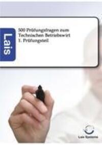 Cover: 9783941902930 | 500 Prüfungsfragen zum Technischen Betriebswirt | 1. Prüfungsteil