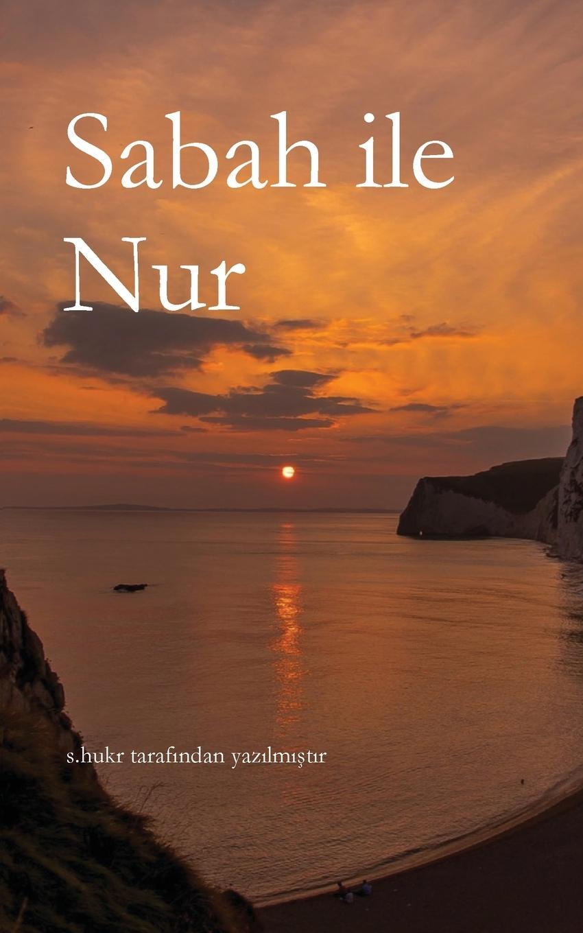 Cover: 9780645766615 | Sabah ile Nur | S. Hukr | Taschenbuch | Paperback | Türkisch | 2023