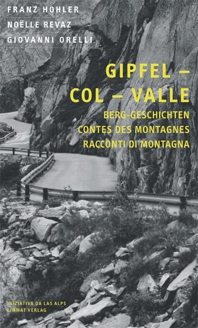 Cover: 9783857917318 | Gipfel/Col/Valle | Franz/Revaz, Noëlle/Orelli, Giovanni Hohler | Buch