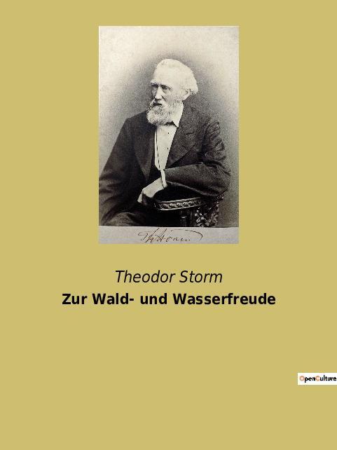 Cover: 9782385080488 | Zur Wald- und Wasserfreude | Theodor Storm | Taschenbuch | Paperback