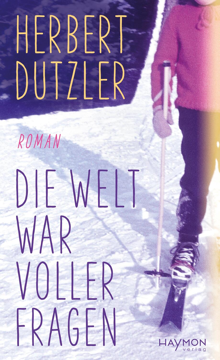 Cover: 9783709981955 | Die Welt war voller Fragen | Roman | Herbert Dutzler | Buch | 288 S.