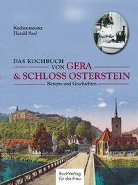 Cover: 9783897984561 | Das Kochbuch von Gera &amp; Schloss Osterstein | Rezepte und Geschichten