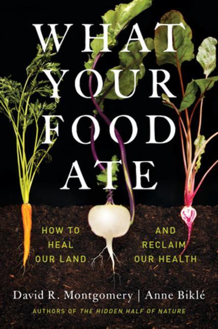 Cover: 9781324004530 | What Your Food Ate | How to Heal Our Land and Reclaim Our Health