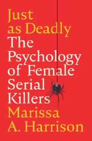 Cover: 9781009158190 | Just as Deadly | The Psychology of Female Serial Killers | Harrison