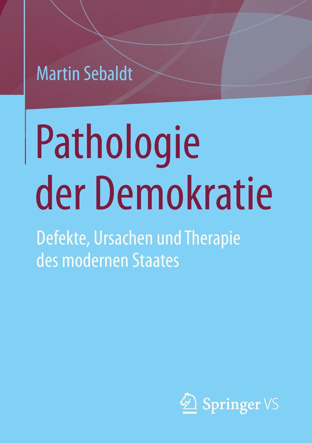 Cover: 9783658095178 | Pathologie der Demokratie | Martin Sebaldt | Taschenbuch | Paperback