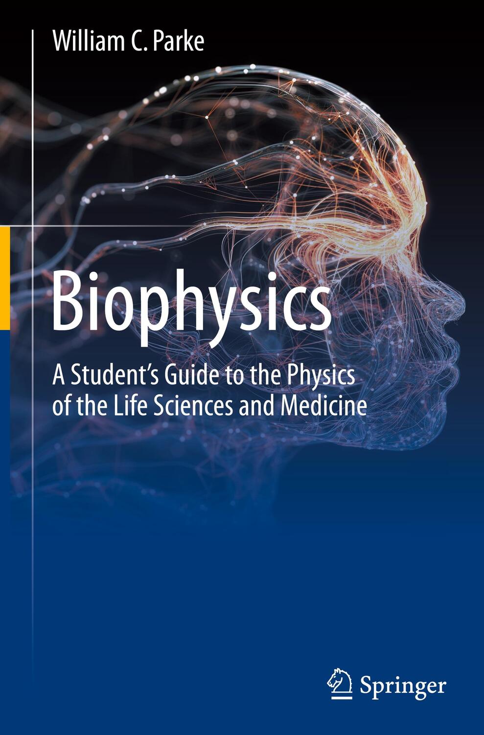 Cover: 9783030441456 | Biophysics | William C. Parke | Buch | HC runder Rücken kaschiert