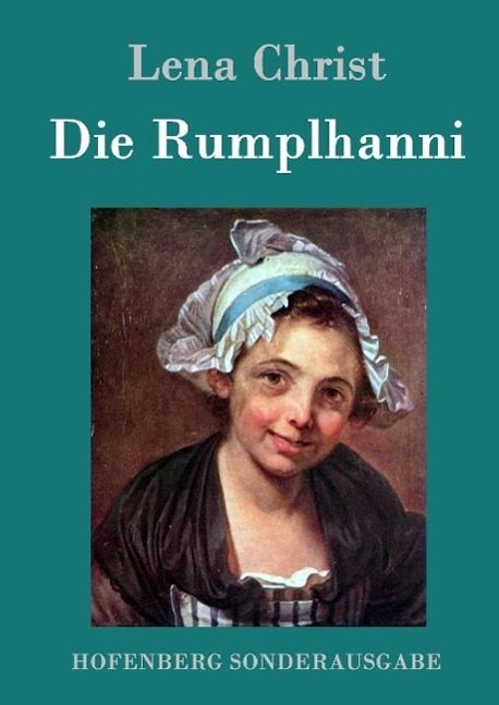 Cover: 9783843079891 | Die Rumplhanni | Lena Christ | Buch | HC runder Rücken kaschiert