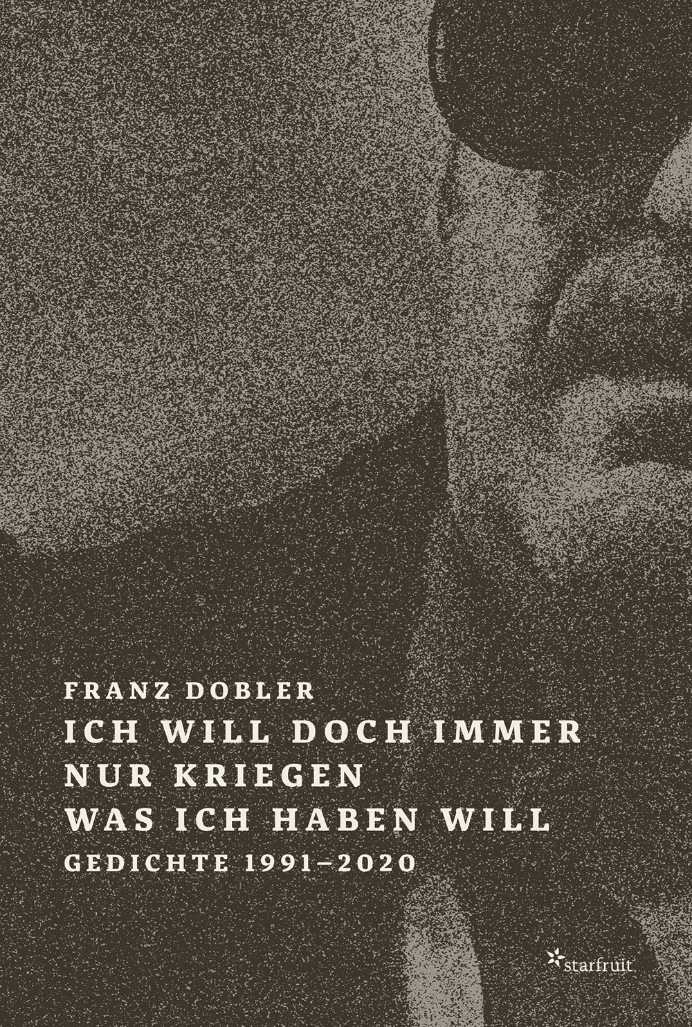 Cover: 9783922895398 | Ich will doch immer nur kriegen was ich haben will | Franz Dobler