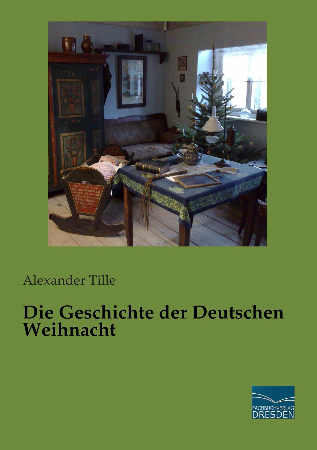 Cover: 9783956928314 | Die Geschichte der Deutschen Weihnacht | Alexander Tille | Taschenbuch