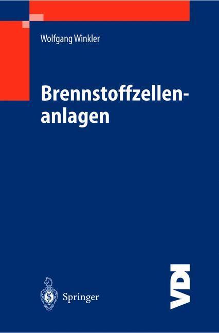 Cover: 9783540428329 | Brennstoffzellenanlagen | Wolfgang Winkler | Buch | VDI-Buch | Deutsch