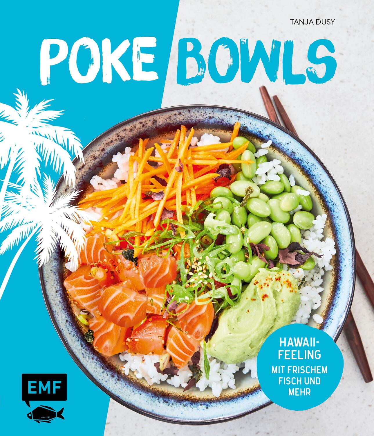 Cover: 9783960934479 | Poke Bowls | Hawaii-Feeling mit frischem Fisch und Mehr | Tanja Dusy