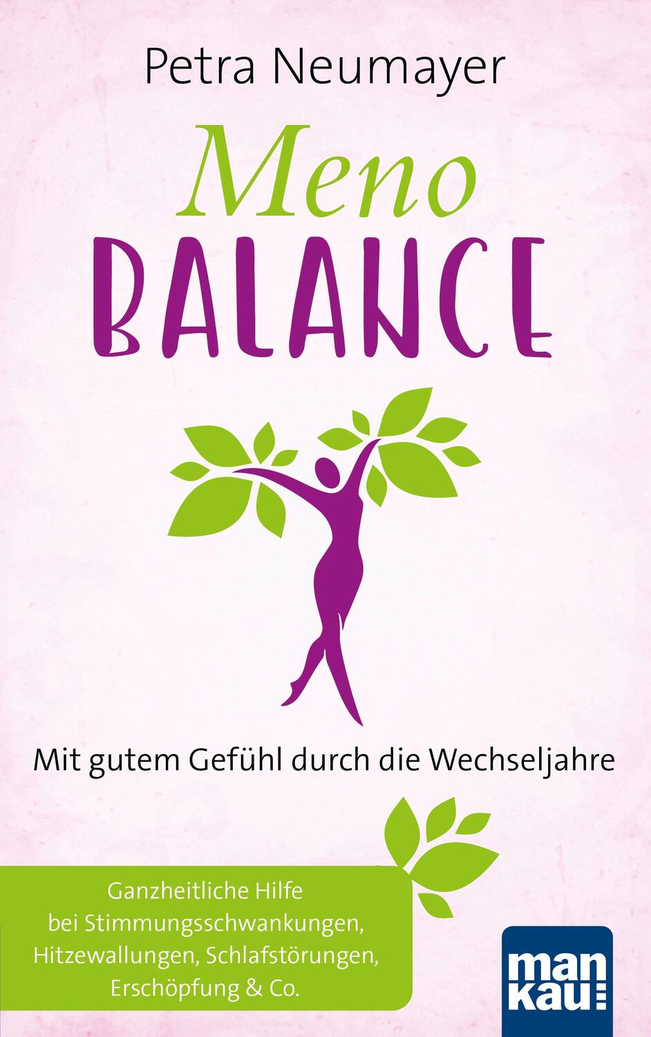 Cover: 9783863745875 | Meno-Balance. Mit gutem Gefühl durch die Wechseljahre | Petra Neumayer